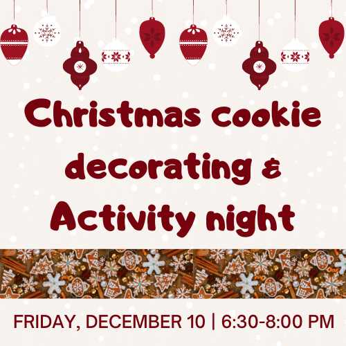 Family Christmas Cookie Decorating & Activity Night – Friday, December 10