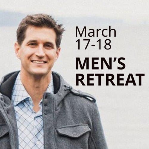 Men’s Retreat — March 17-18