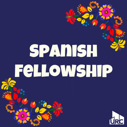 Spanish Fellowship — Friday, April 25 and May 16