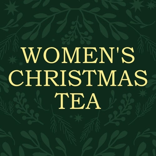 Women’s Christmas Tea — Monday, December 8